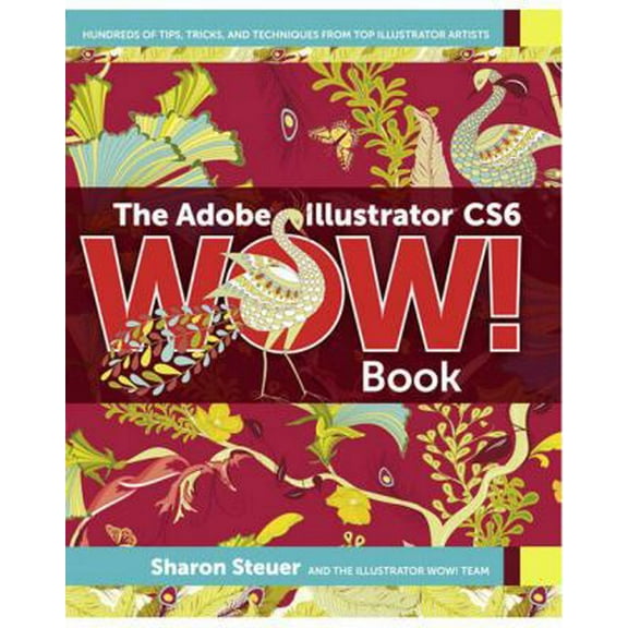 Pre-Owned The Adobe Illustrator Cs6 Wow! Book (Paperback) 032184176X 9780321841766
