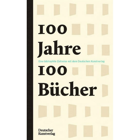 100 Jahre - 100 BÃ¼cher: Eine Bibliophile Jahrhundertreise Mit Dem Deutschen Kunstverlag, (Hardcover)