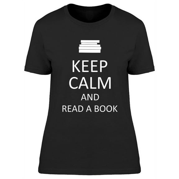 Keep Calm And Read A Book. T-Shirt Women -Image by Shutterstock, Female x-Large