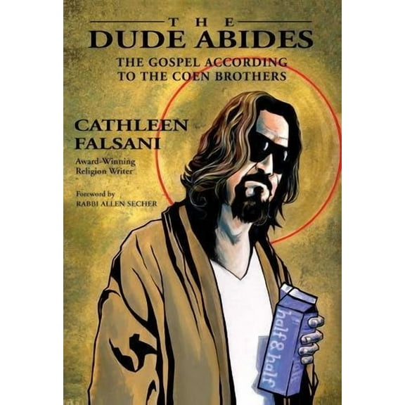 The Dude Abides : The Gospel According to the Coen Brothers (Paperback)