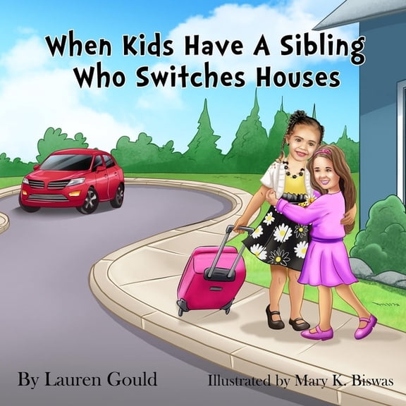 When Kids When Kids Have A Sibling Who Switches Houses, Book 3, (Paperback)