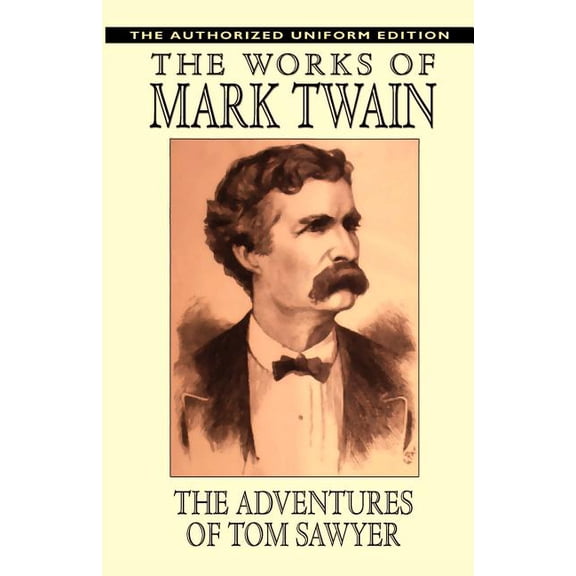 The Adventures of Tom Sawyer: The Authorized Uniform Edition, (Paperback)