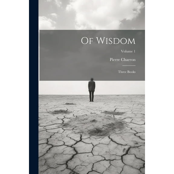 Of Wisdom: Three Books; Volume 1 (Paperback)