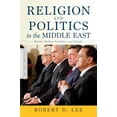 thumbnail image 1 of Pre-Owned Religion and Politics in the Middle East: Identity, Ideology, Institutions, and Attitudes (Paperback) 0813348730 9780813348735, 1 of 1