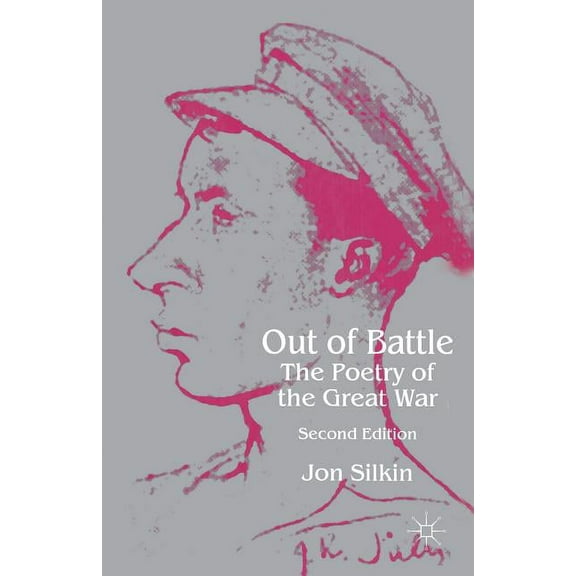 Out of Battle: The Poetry of the Great War, (Paperback)