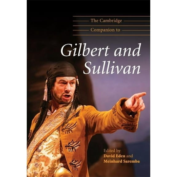 Cambridge Companions to Music The Cambridge Companion to Gilbert and Sullivan, (Hardcover)