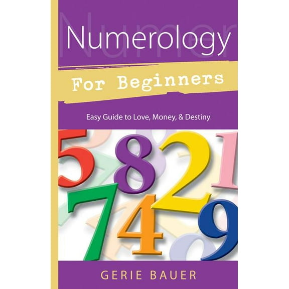 Llewellyn's for Beginners Numerology for Beginners: Easy Guide To: * Love * Money * Destiny, (Paperback)