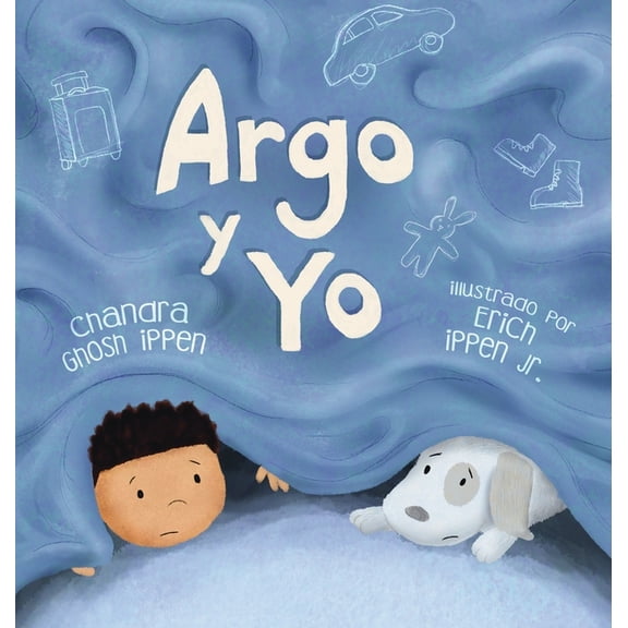 Argo y Yo: Una historia sobre tener miedo y encontrar protección, amor y un hogar, (Hardcover)