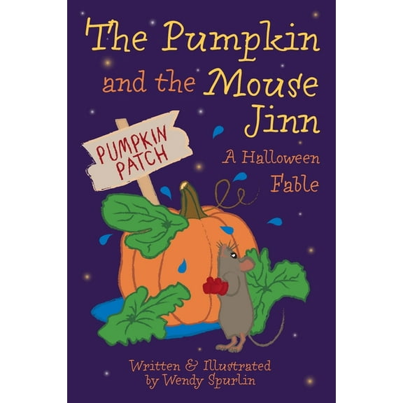 The Pumpkin and the Mouse Jinn (A Halloween Fable), (Paperback)