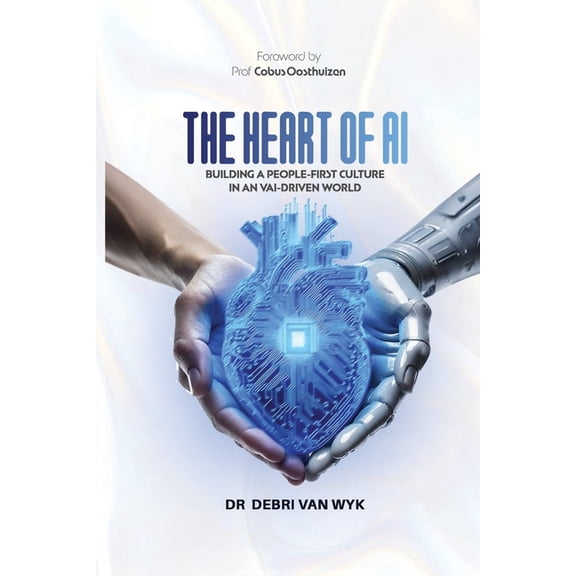 The Heart of AI: Building a People-First Culture in an AI-Driven World, (Paperback)