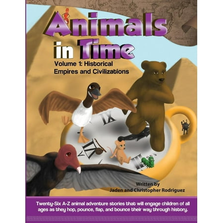Animals in Time, Volume 1 Storybook: Historical Empires and Civilizations