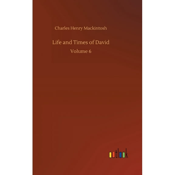Life and Times of David: Volume 6 (Hardcover)