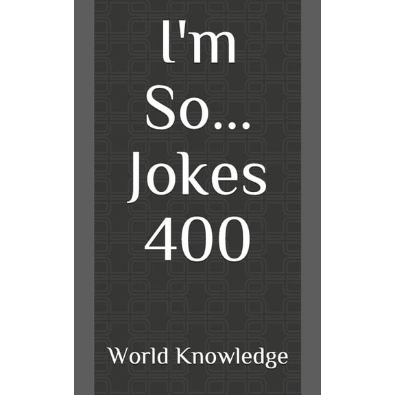I'm So... Jokes 400