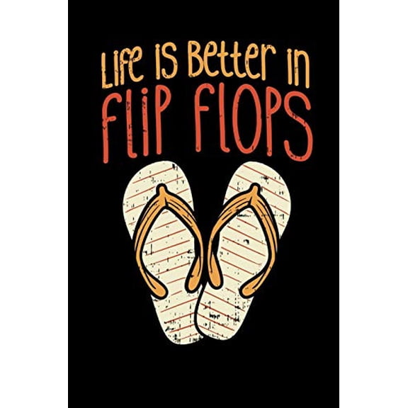 Life Is Better In Flip Flops: 120 Pages I 6x9 I Graph Paper 5x5 I Cool Summer Vacation (Paperback)