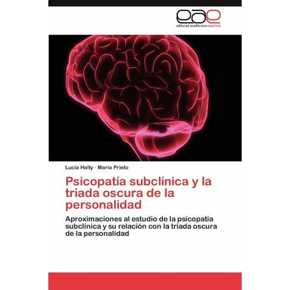 Psicopatía subclínica y la triada oscura de la personalidad (Paperback)