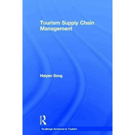 Advances in Tourism: Tourism Supply Chain Management (Hardcover)