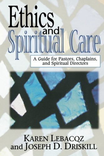 Ethics and Spiritual Care: A Guide for Pastors, Chaplains, and Spiritual Directors, (Paperback)