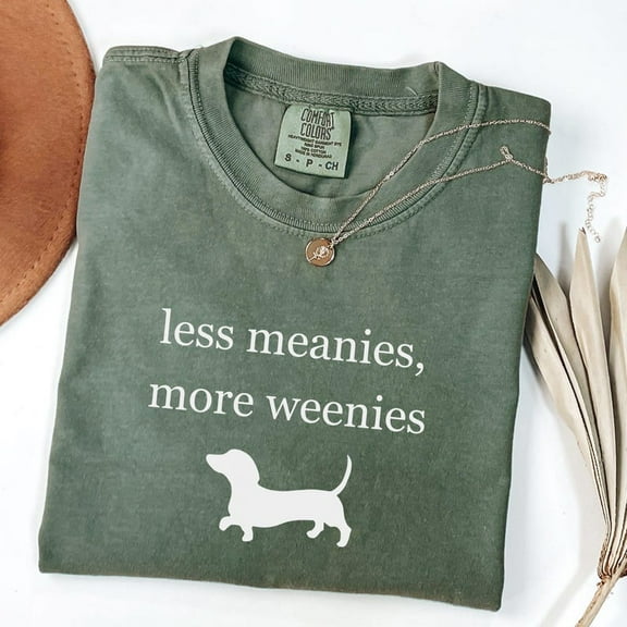 Less Meanies More Weenies Shirt, Funny Dachshund Tshirt, Doxie Mom Shirt, Weenie Dog Gift, Dachshund Tee