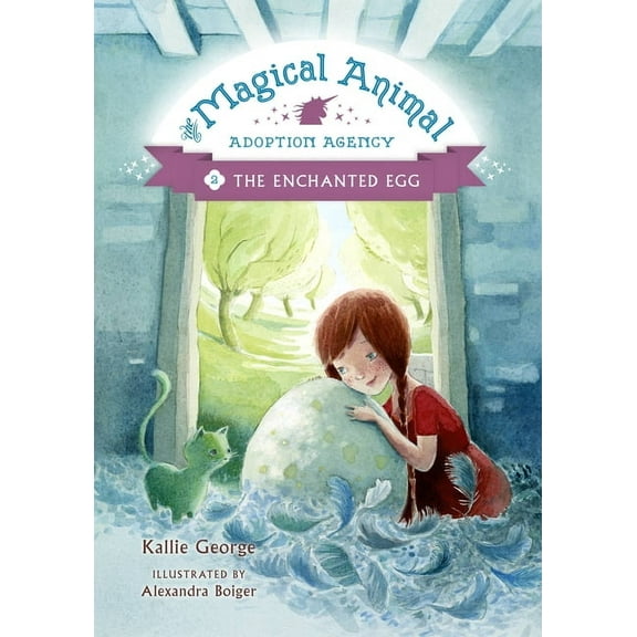 Magical Animal Adoption Agency #2 The Enchanted Egg
