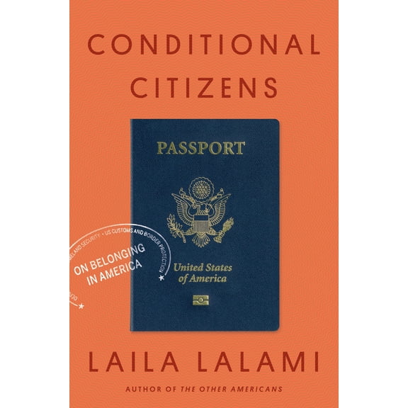 Pre-Owned Conditional Citizens: On Belonging in America (Hardcover) 1524747165 9781524747169