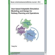 Neues verkehrswissenschaftliches Journal - Ausgabe 26 : User-based Adaptable High Performance Simulation Modelling and Design for Railway Planning and Operations (Paperback)