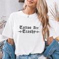 thumbnail image 4 of Jollimate Tattoo Are Trashy Gothic Graphic T-Shirt, Sarcastic Humor Women's Shirt, 4 of 6