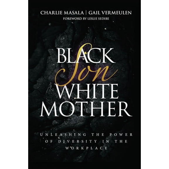 Black Son White Mother: Unleashing the Power of Diversity in the Workplace (Paperback)