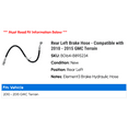 thumbnail image 2 of Rear Left Brake Hose - Compatible with 2010 - 2015 GMC Terrain 2011 2012 2013 2014, 2 of 2