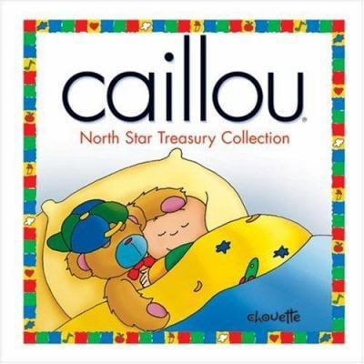 Pre-Owned Caillou: North Star Treasury Collection (Hardcover) 2894503571 9782894503577