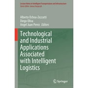 Lecture Notes in Intelligent Transportation and Infrastructu: Technological and Industrial Applications Associated with Intelligent Logistics (Paperback)