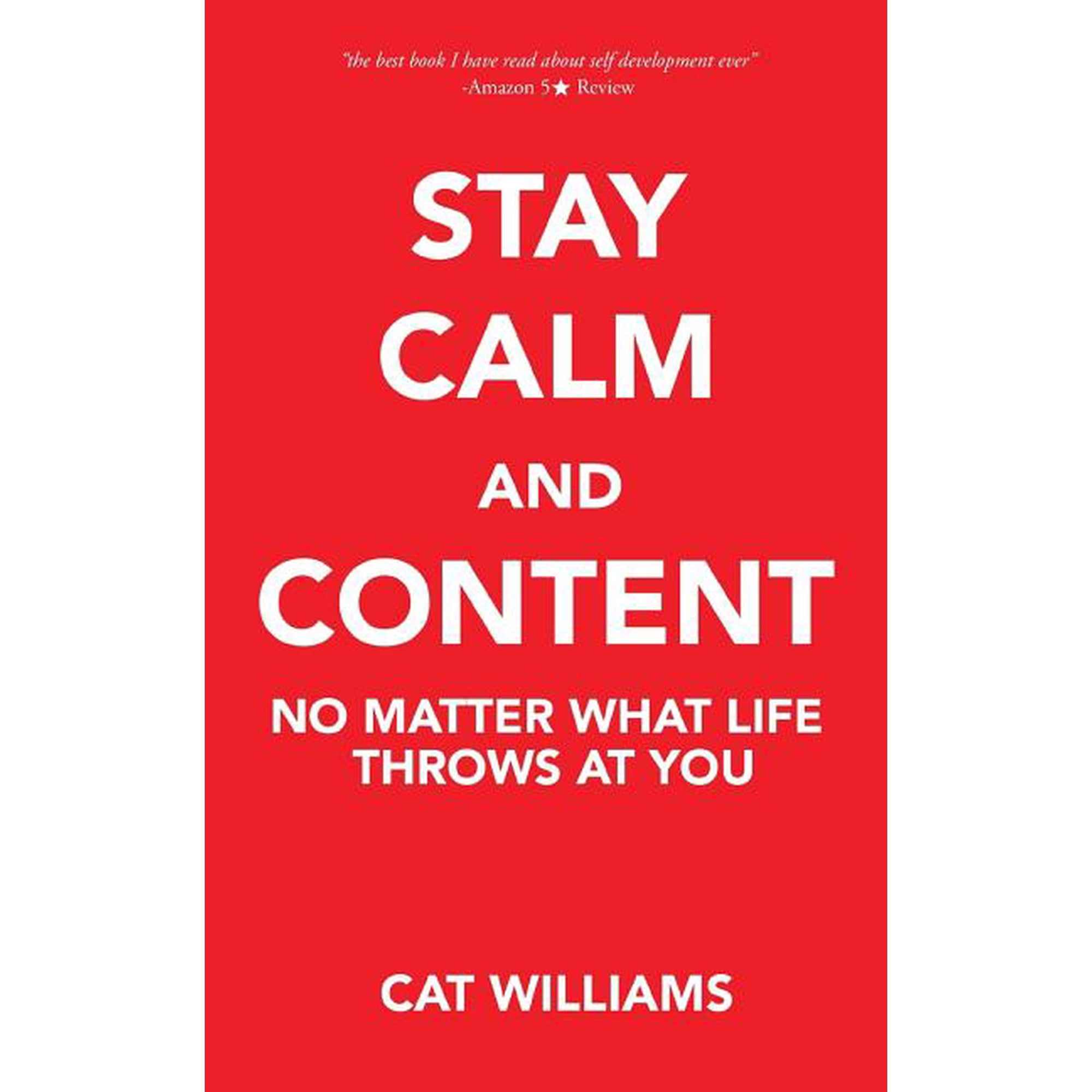 Stay Calm and Content: No Matter What Life Throws at You (Paperback)