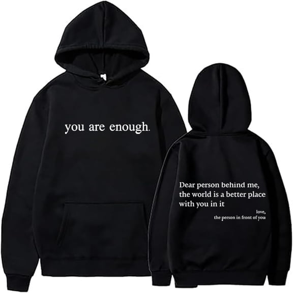 Dear Person Behind Me Hoodie You are Enough Hoodie Sweatshirt Mental Health Shirt Inspirational Pullover Top
