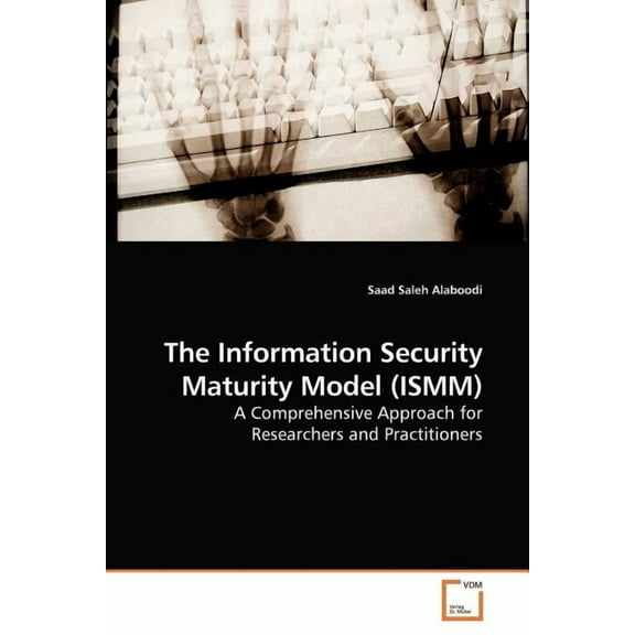The Information Security Maturity Model (ISMM) (Paperback)
