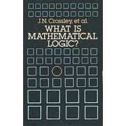 What Is Mathematical Logic? [Paperback - Used]