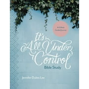 JENNIFER DUKES LEE It's All Under Control Bible Study : A 6-Week Guided Journey (Paperback)