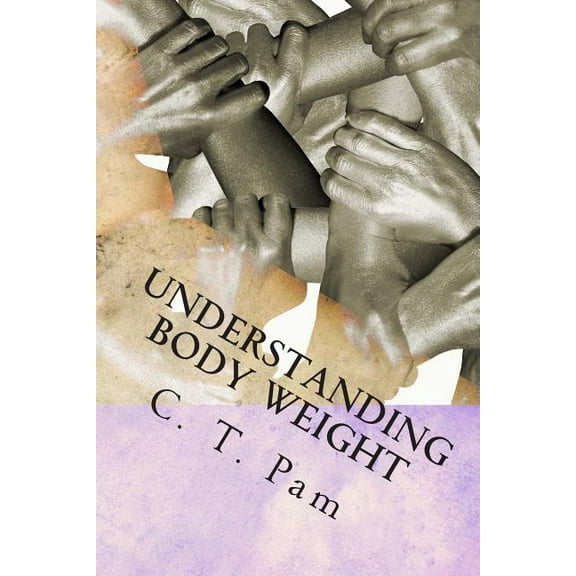 Understanding Body Weight : To Enhance Your Weight Management Program