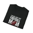 thumbnail image 4 of I'm Not Just Any Football Mom  I'm the Quarterback's Mom T-Shirt, 4 of 4