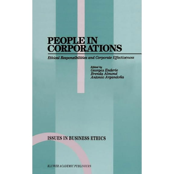 Issues in Business Ethics People in Corporations: Ethical Responsibilities and Corporate Effectiveness, Book 1, (Hardcover)