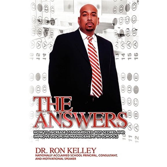 Pre-Owned The Answers: How to Increase Standardized Test Scores and Improve Discipline Management in Schools