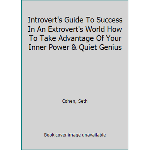 Pre-Owned Introvert's Guide To Success In An Extrovert's World How To Take Advantage Of Your Inner Power & Quiet Genius (Paperback)