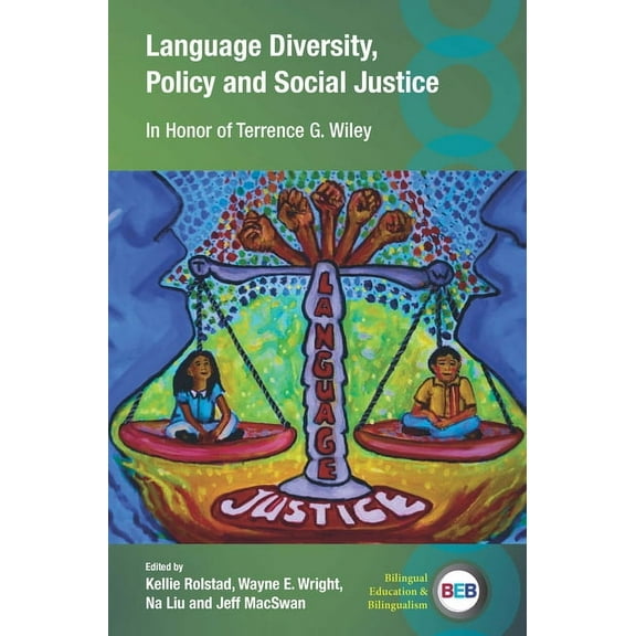 Bilingual Education & Bilingualism Language Diversity, Policy and Social Justice: In Honor of Terrence G. Wiley, Book 151, (Hardcover)