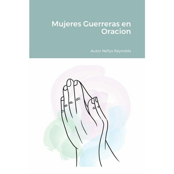 Mujeres Guerreras en Oracion, (Paperback)