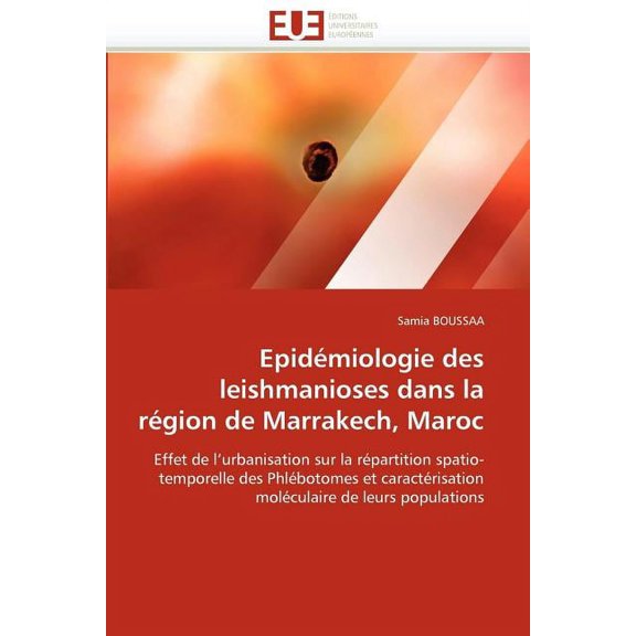 Omn.Univ.Europ.: Epidémiologie Des Leishmanioses Dans La Région de Marrakech, Maroc (Paperback)