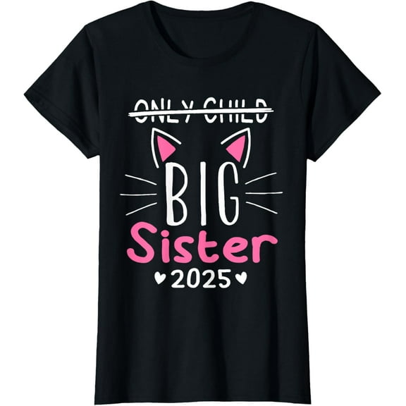 Only Child Big Sister 2025 Cute Promoted to Big Sister 2025 T-Shirt