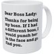 thumbnail image 1 of SSRGV Dear Boss Lady, Thanks for Being My Boss, If I Had A Different I Would Punch Her and Find You 11 Ounces Funny Coffee Mug, 1 of 2