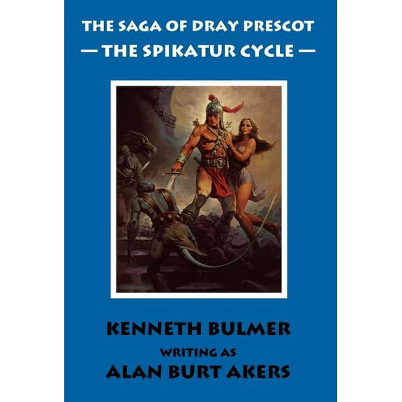 Saga of Dray Prescot Omnibus: The Spikatur Cycle [The Saga of Dray Prescot Omnibus #7] (Hardcover)