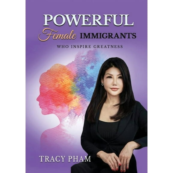 Powerful Female Immigrants Who Inspire Greatness Special Edition: 22 Women 22 Stories 22 Movements, (Paperback)