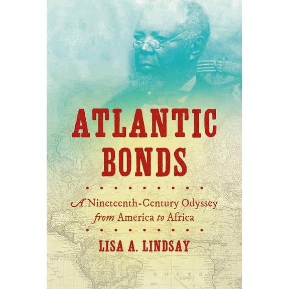 H. Eugene and Lillian Youngs Lehman Atlantic Bonds: A Nineteenth-Century Odyssey from America to Africa, (Paperback)