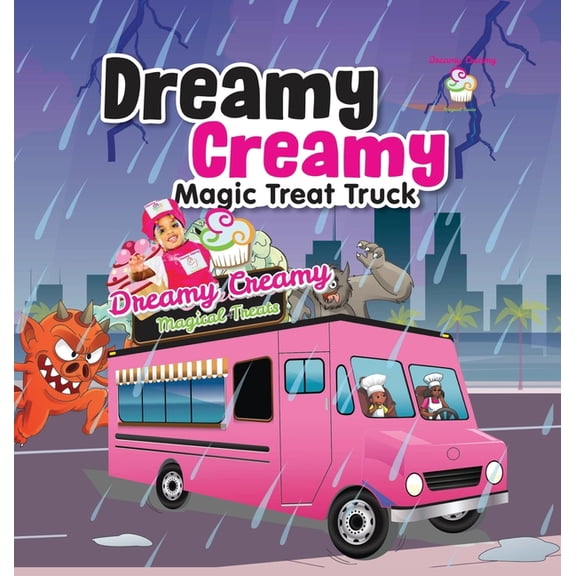 Dreamy Creamy Dreamy Creamy Magic Treat Truck, (Hardcover)