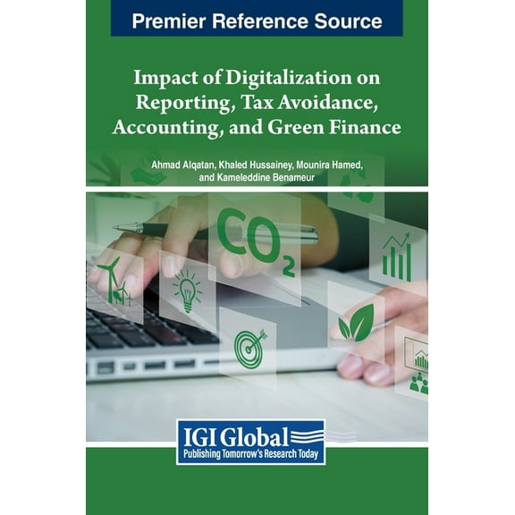 Impact of Digitalization on Reporting, Tax Avoidance, Accounting, and Green Finance, (Hardcover)